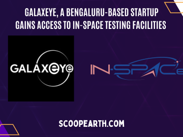 GalaxEye, A Bengaluru-Based Startup Gains Access to In-Space Testing Facilities 