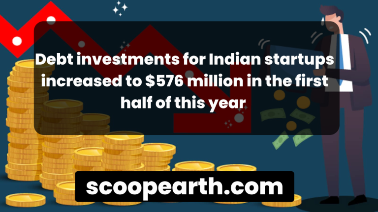 Debt investments for Indian startups increased to $576 million in the first half of this year 